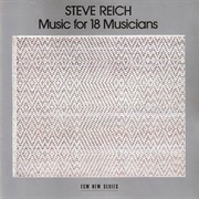 Steve Reich - Music for 18 Musicians (1978)