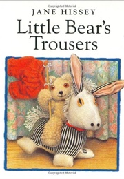 Little Bear&#39;s Trousers (Jane Hissey)