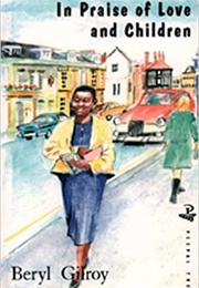 In Praise of Love and Children (Beryl Gilroy)