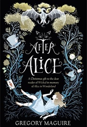 After Alice (Gregory Maguire)