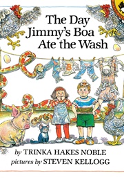 The Day Jimmy&#39;s Boa Ate the Wash (Jimmy&#39;s Boa #1) (Noble, Trinka Hakes)