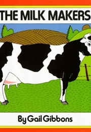 The Milk Makers (Gail Gibbons)