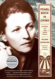 Pearl Buck in China: Journey to the Good Earth (Hilary Spurling)