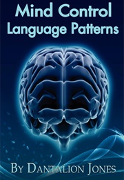 Mind Control Language Patterns (Dantalion Jones)