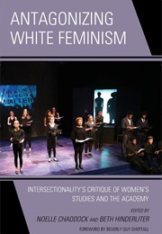 Antagonising White Feminism (Noelle)