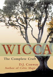 Wicca: The Complete Craft (DJ Conway)