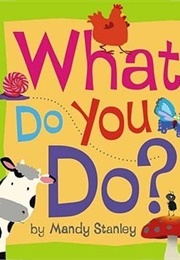 What Do You Do? (Mandy Stanley)