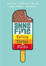 Eating Things on Sticks (Anne Fine)