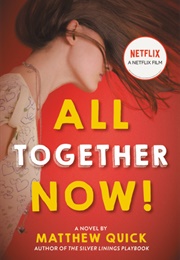 All Together Now! (Matthew Quick)