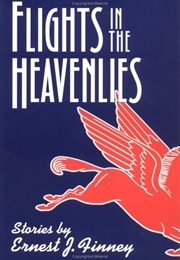 Flights in the Heavenlies (Ernest J. Finney)