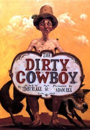 The Dirty Cowboy (Amy Timberlake)