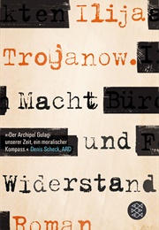 Macht Und Widerstand (Ilija Trojanow)
