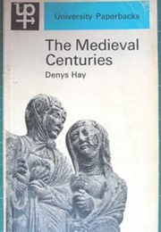 The Medieval Centuries (Denys Hay)