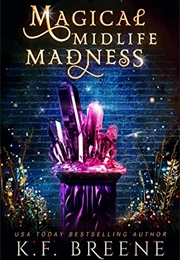 Magical Midlife Madness (K F Breene)