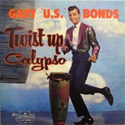 Gary U.S. Bonds - Twist Up Calypso