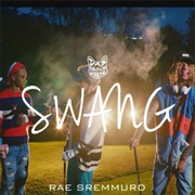 Swang - Rae Sremmurd