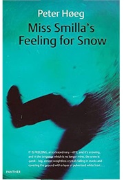Miss Smilla's Feeling for Snow (Peter Hoeg)