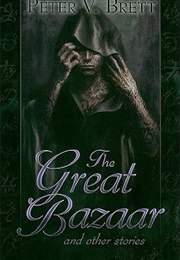 The Great Bazaar and Other Stories (Peter V. Brett)
