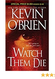 Watch Them Die (Kevin O'Brien)