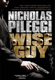 Wise Guy (Filmed as Goodfellas — Nicholas Pileggi)