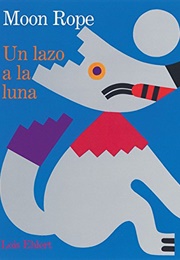 Moon Rope (Lois Ehlert)