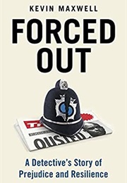 Forced Out: A Detective's Story of Prejudice and Resilience (Kevin Maxwell)