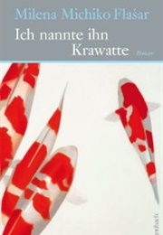 Ich Nannte Ihn Krawatte (Milena Michiko Flašar)