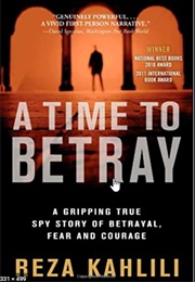 A Time to Betray (Reza Kahlili)