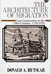 The Architecture of Migration (Donald A. Hutslar)