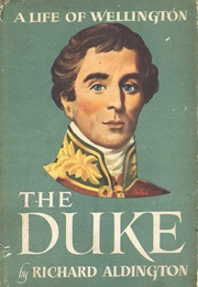 The Duke: A Life of Wellington (Richard Aldington)