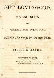 Sut Lovingood. Yarns Spun by a "Nat'ral Born Durn'd Fool" (George Washington Harris)