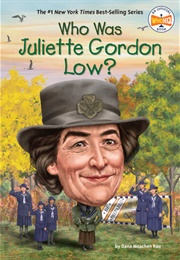 Who Was Juliette Gordon Low? (Dana Meachen Rau)