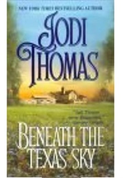 Beneath the Texas Sky (JODI THOMAS)
