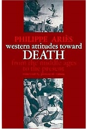 Western Attitudes Toward Death (Philippe Aries)