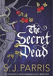 The Secret Dead (S.J. Parris)