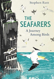 The Seafarers: A Journey Among Birds (Stephen Rutt)