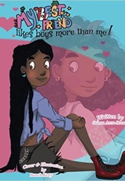 My Best Friend Likes Boys More Than Me! (Sulma Arzu-Brown, Bunch Ketty)