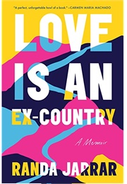 Love Is an Ex- Country (Randa Jarrar)