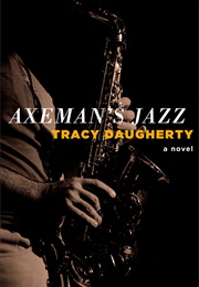 Axeman's Jazz (Tracy Daugherty)