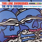 Two Lone Swordsmen - The Fifth Mission (Return to the Flightpath Estate)