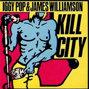Kill City (Iggy Pop & James Williamson, 1977)