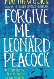 Forgive Me, Leonard Peacock (Matthew Quick)
