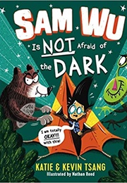 Sam Wu Is Not Afraid of the Dark (Katie and Kevin Tsang)