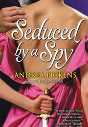 Seduced by a Spy (Andrea Pickens)
