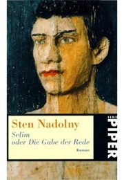 Selim Oder Die Gabe Der Rede (Sten Nadolny)