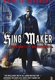 King Maker (Knights of Breton Court #1) (Maurice Broaddus)