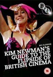 Kim Newman's Guide to the Flipside of British Cinema (2010)