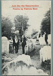 Just Like the Resurrection (Patricia Beer)