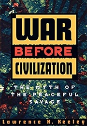 War Before Civilization (Lawrence Keeley)