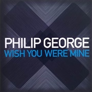 Wish You Were Mine - Phillip George